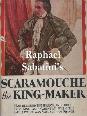 cover image of Scaramouche the King-Maker